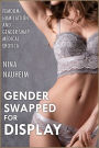 Gender Swapped for Display (Femdom Humiliation and Gender Swap Medical Erotica)