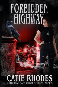 Title: Forbidden Highway, Author: Catie Rhodes