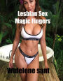 Lesbian Sex: Magic Fingers