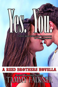 Title: Yes, You (Reed Brothers Series), Author: Tammy Falkner