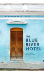 The Blue River Hotel (Ploughshares Solos)