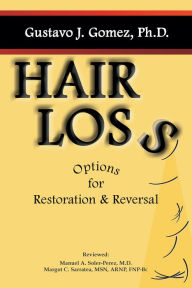 Title: Hair Loss: Options for Restoration and Reversal, Author: Gustavo J. Gomez