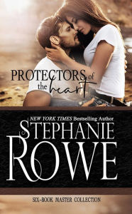 Title: Protectors of the Heart (A First-in-Series Romance Boxed Set of Stephanie Rowe Novels), Author: Stephanie Rowe