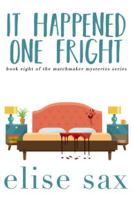 Title: It Happened One Fright, Author: Elise Sax