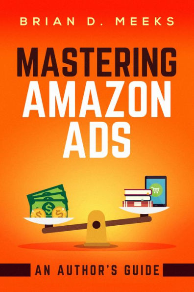 Mastering Amazon Ads: An Author's Guide