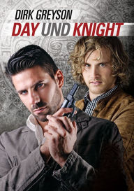 Title: Day und Knight, Author: Dirk Greyson