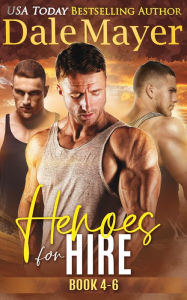 Title: Heroes for Hire: Books 4-6 (Rhodes's Reward/ Flynn's Firecracker/ Logan's Light), Author: Dale Mayer