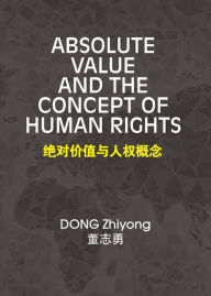 Title: Absolute Value and the Concept of Human Rights, Author: Dong Zhiyong