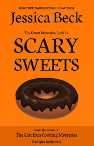 Title: Scary Sweets (Donut Shop Mystery Series #34), Author: Jessica Beck