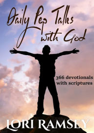Title: Daily Pep Talks with God: 366 daily devotionals with scripture, Author: Lori Ramsey