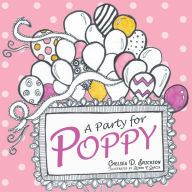 Title: A Party for Poppy, Author: Chelsea D. Erickson