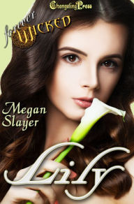 Title: 2nd Ed. Lily (Forever Wicked), Author: Megan Slayer