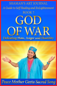 Title: God of War: Defeating Hate, Anger and Hostility, Author: Peace Mother Geeta Sacred Song