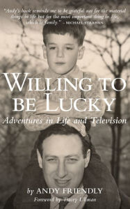 Title: Willing to Be Lucky, Author: Andy Friendly