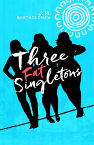 Title: Three Fat Singletons, Author: J.M. Bartholomew