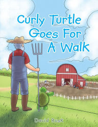 Title: Curly Turtle Goes for a Walk, Author: David Rusk