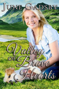 Title: Valley of Brave Hearts, Author: June Gadsby