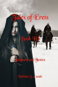 Title: Judgment and Justice - Tales of Erets - Book IV, Author: Nicholas Casale