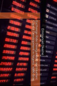 Title: Exchange Rate Deregulation and Human Capital Development in Nigeria, 1986-2015, Author: Ellie White