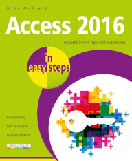 Title: Access 2016 in easy steps, Author: Mike McGrath