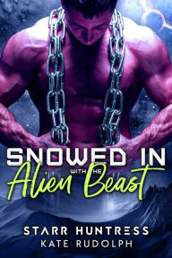 Title: Snowed in with the Alien Beast, Author: Starr Huntress