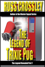 Title: The Legend of Trixie Pug Part 7, Author: Russ Crossley