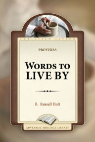 Title: Words to Live By, Author: B. Russell Holt