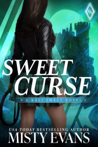 Title: Sweet Curse, Kali Sweet Urban Fantasy Series, Book 4, Author: Misty Evans