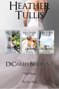 Title: DiCarlo Brides Boxed set 5, 6, 7, Author: Heather Tullis