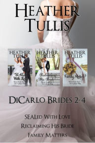 Title: DiCarlo Brides Boxed set 2, 3, 4 (Wild Hearts, The Last Bride, Getting Her Groom), Author: Heather Tullis