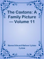The Caxtons: A Family Picture Volume 11