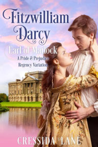 Title: Fitzwilliam Darcy: Earl Of Matlock, Author: Cressida Lane