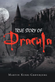 Title: True Story of Dracula, Author: Kevin Mac