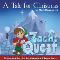 Title: Zach's Quest - A Tale for Christmas, Author: Matt Dragovits