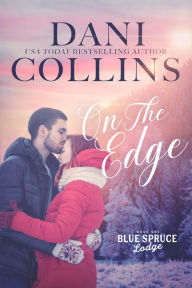 Title: On the Edge, Author: Dani Collins