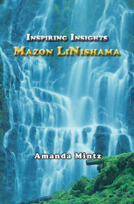 Title: Inspiring Insights Mazon Linishama, Author: Tucker Biddlecombe