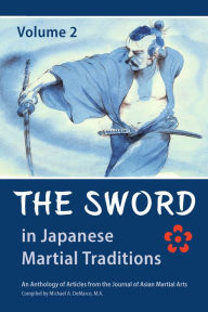Title: The Sword in Japanese Martial Traditions, Vol. 2, Author: Nicklaus Suino