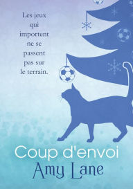 Title: Coup d'envoi, Author: Amy Lane