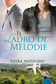 Title: Il ladro di melodie, Author: Shira Anthony