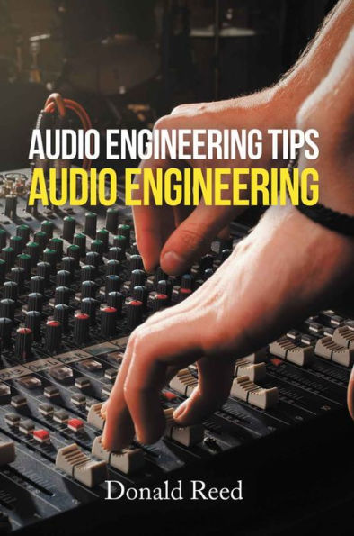 Audio Engineering Tips: Audio Engineering