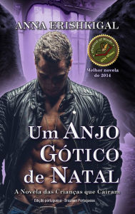 Title: Um Anjo Gotico de Natal (Edicao Portuguesa), Author: Anna Erishkigal