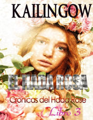 Title: Fairy Rose (Fairy Rose Chronicles Book 1 - Spanish), Author: Kailin Gow