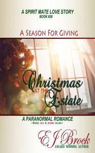 Title: A Season for Giving - Christmas at the Estate, Author: Eva Brock