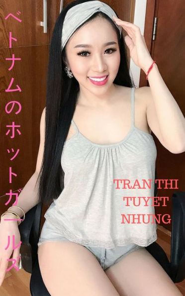Beautiful and sexy girl Tran Thi Tuyet Nhung