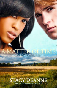 Title: A Matter of Time: BWWM Romantic Suspense, Author: Stacy-Deanne