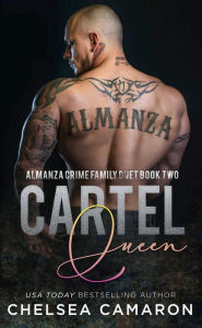 Title: Cartel Queen: Almanza Crime Family, Author: Chelsea Camaron