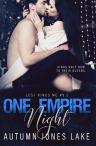 Title: One Empire Night (Lost Kings MC #9.5), Author: Autumn Jones Lake