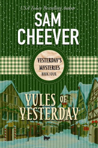 Title: Yules of Yesterday, Author: Sam Cheever