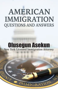 Title: American Immigration Questions and Answers, Author: Olusegun Asekun