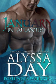 Title: January in Atlantis (Poseidon's Warriors Series #1), Author: Alyssa Day